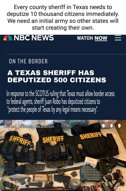 Every county sheriff in Texas needs to deputize 10 thousand citizens ...