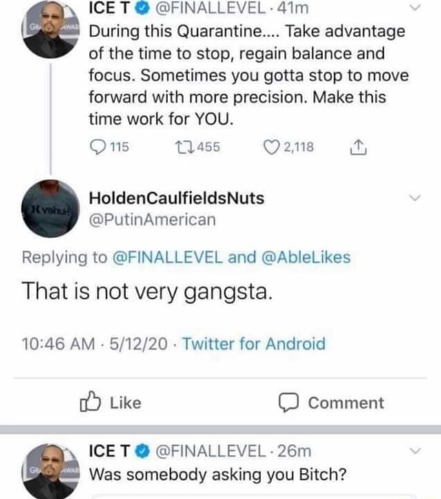 Mam ICE T @FINALLEVEL- 41m pos During this Quarantine.... Take ...