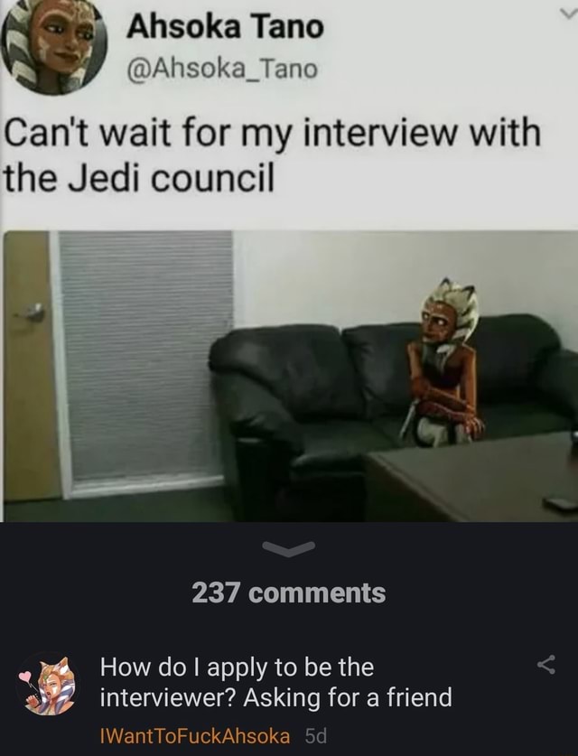 Ahsoka Tano Ahsoka_Tano Can't wait for my interview with the Jedi