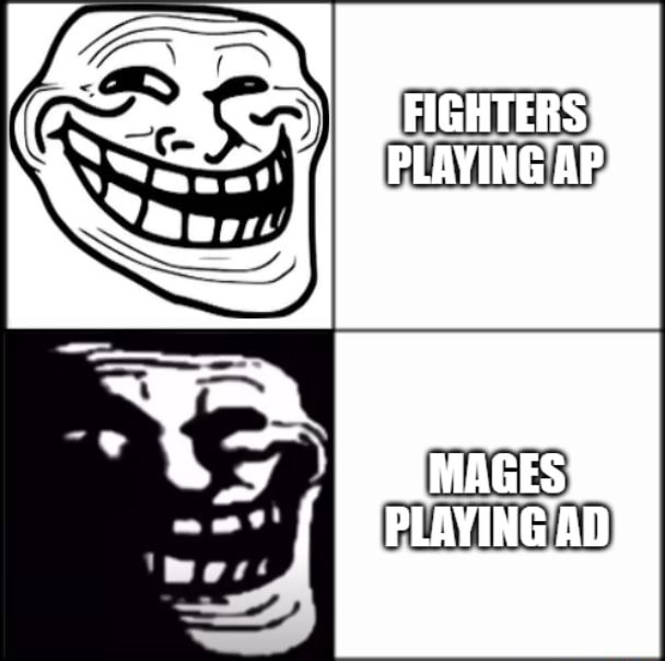 FIGHTERS PLAYING AP. MAGES PLAYING AD - iFunny