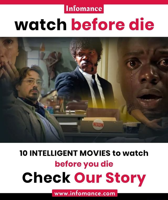 Infomance Watch Before Die 10 Intelligent Movies To Watch Before You Die Check Our Story Ifunny 5455