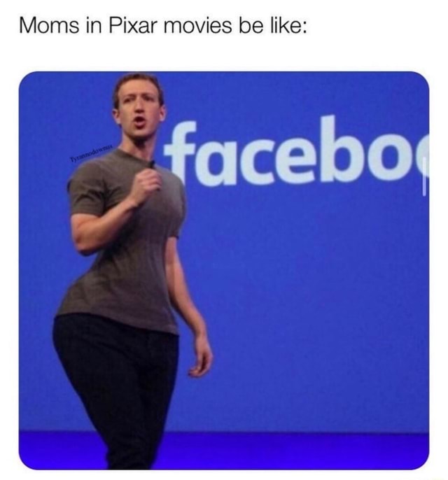 Moms In Pixar Movies Be Like Ifunny