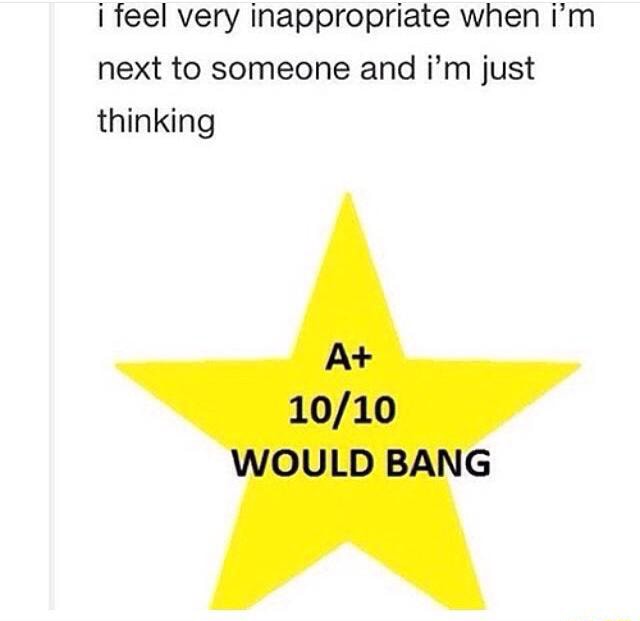 ifeel-very-inappropriate-when-i-m-next-to-someone-and-i-m-just-thinking