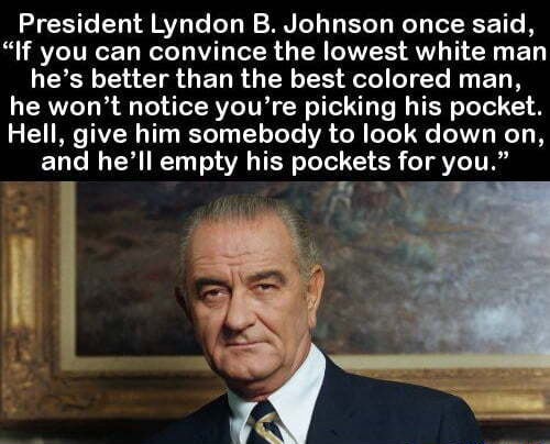 President Lyndon B. Johnson once said, 