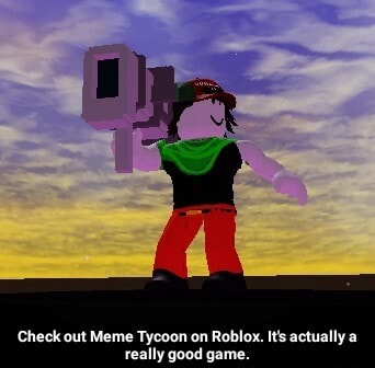 Check Out Meme Tycoon On Roblox It S Actually A Really Good Game Check Out Meme Tycoon On Roblox It S Actually A Really Good Game - roblox meme tycoon gear