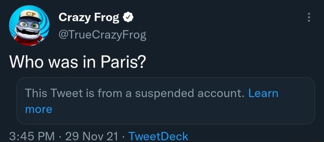 Crazy Frog @ @TrueCrazyFrog Who was in Paris? This Tweet is from a ...
