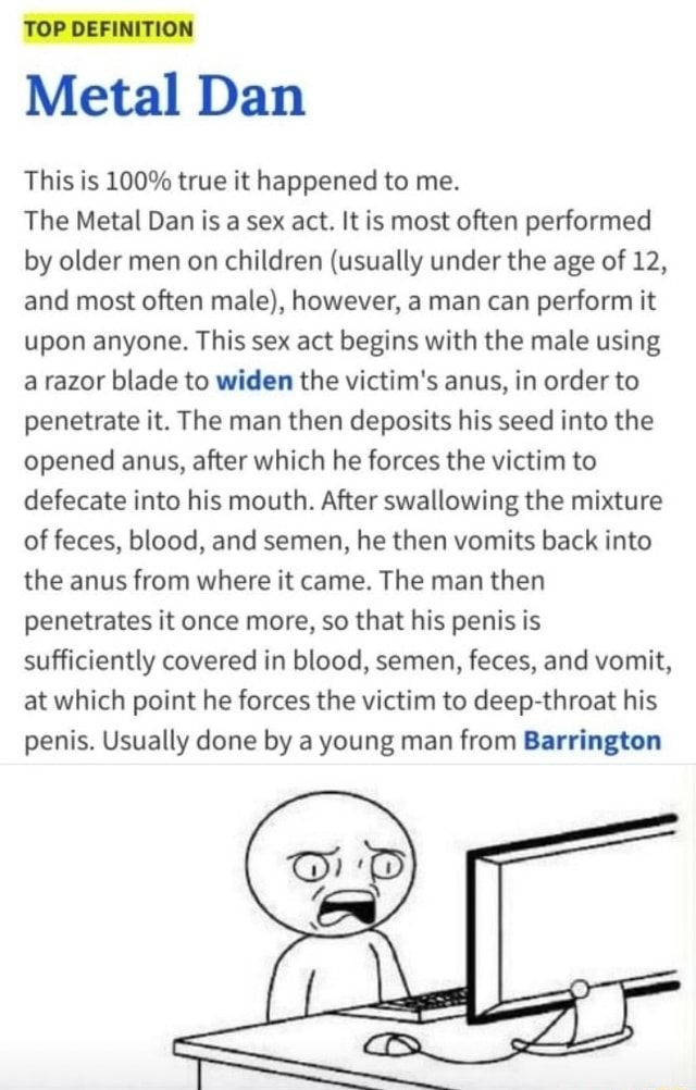 TOP DEFINITION Metal Dan This is 100% true it happened to me. The Metal ...