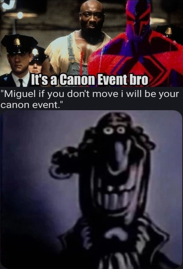 Gi Fits Acanon Event Bro Miguel If You Dont Move I Will Be Your