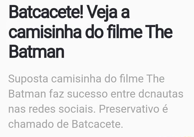 Batcacete! Veja a camisinha do filme The Batman Suposta camisinha do ...