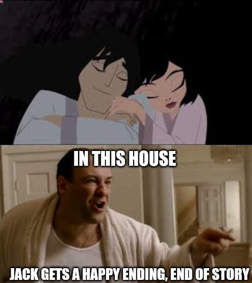 IN THIS HOUSE JACK GETS A HAPPY ENDING, END OF STORY - iFunny