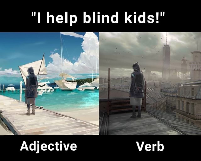 help-blind-kids-adjective-verb-ifunny