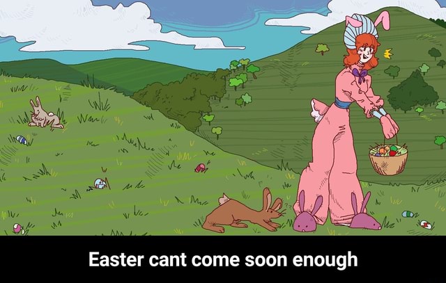 Ra By Easter Cant Come Soon Enough Easter Cant Come Soon Enough Ifunny