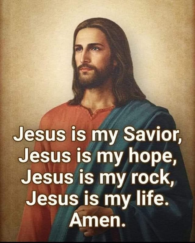 Jesus Is My Savior, Jesus Is My Hope, Jesus Is My Rock, Jesus Is My 