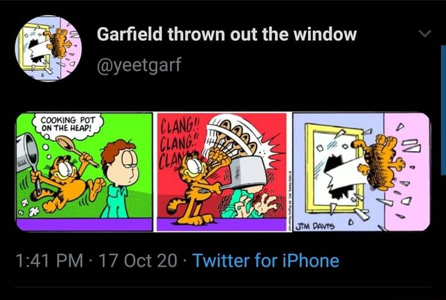 Garfield thrown out the window @yeetgarf COOKING POT THE HEAP! PM- 17 ...
