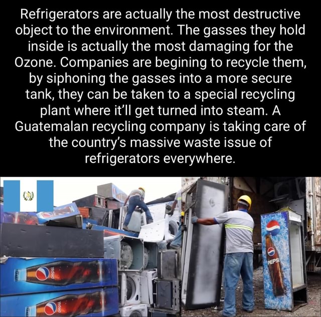Refrigerators are actually the most destructive object to the