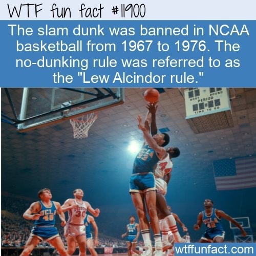 WTF fun fact 100 The slam dunk was banned in NCAA basketball from 1967 to 1976. The no dunking