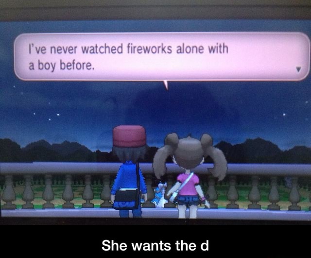 Fireworks alone with I've never watched a boy before She wants the d ...