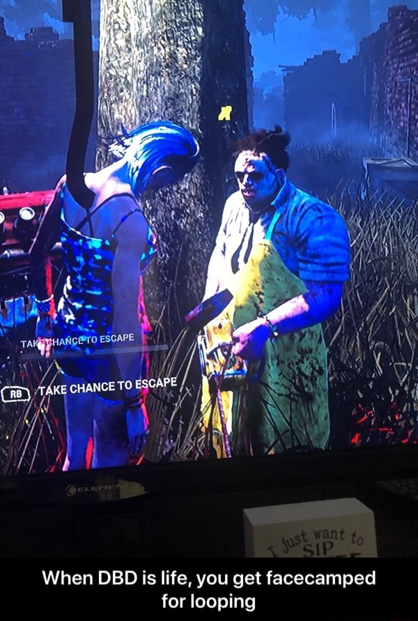 When DBD is life, you get facecamped for looping When DBD is life