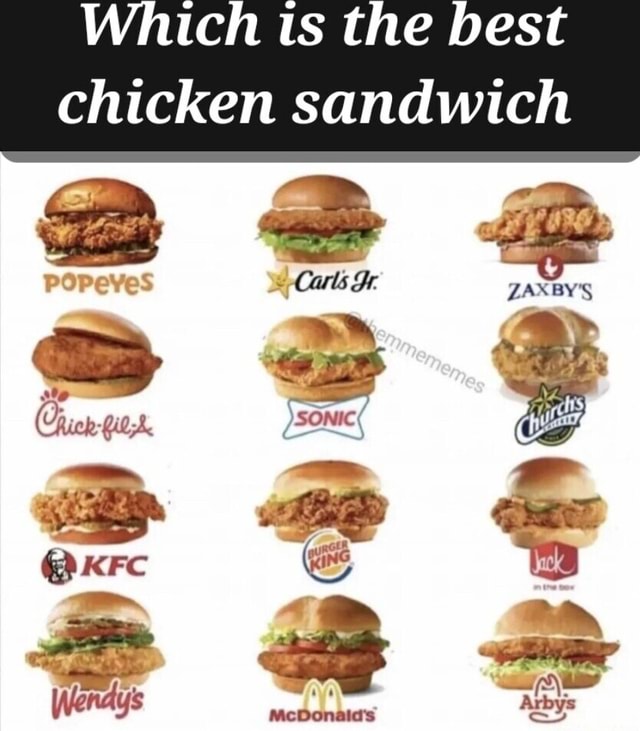 Which ts the best chicken sandwich Carls eN > ZAXBY'S if KFc - iFunny