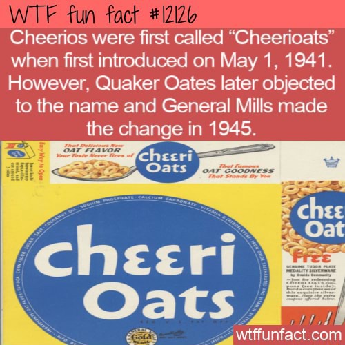 WTF fun fact Cheerios were first called "Cheerioats" when first