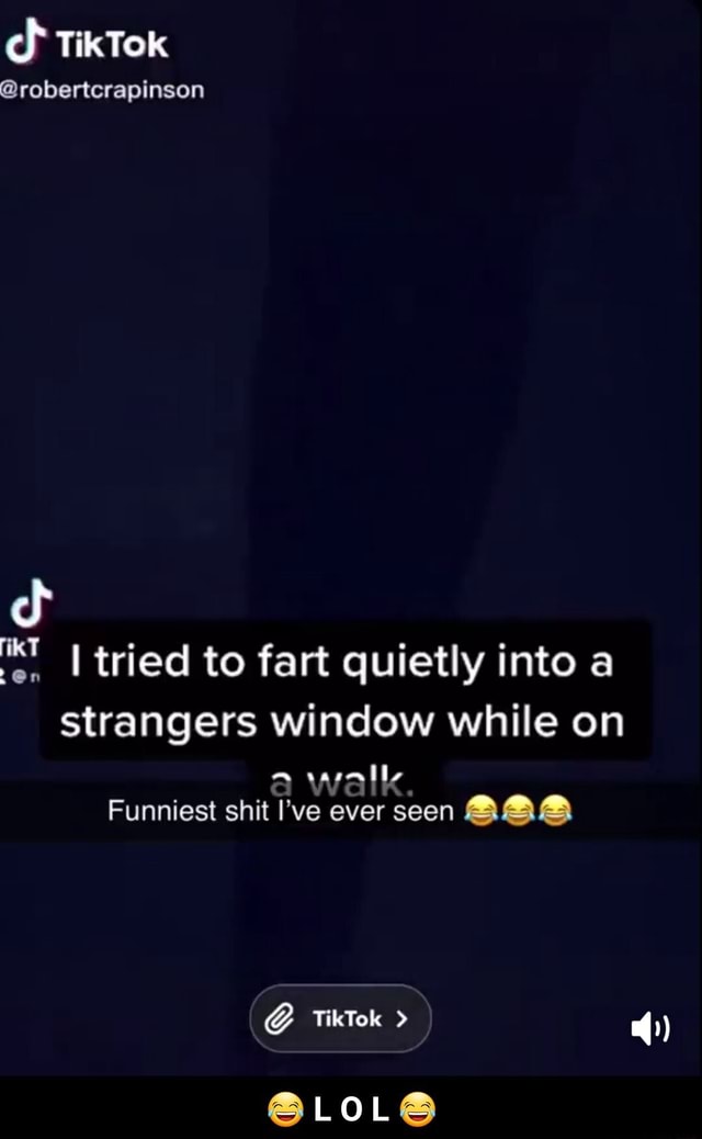 Cf TikTok robertcrapinson I tried to fart quietly into strangers