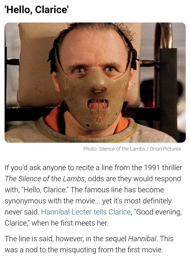 The Silence Of The Lambs Hello Clarice 'Hello, Clarice' Photo: Silence of the Lambs / Orion Pictures If you'd