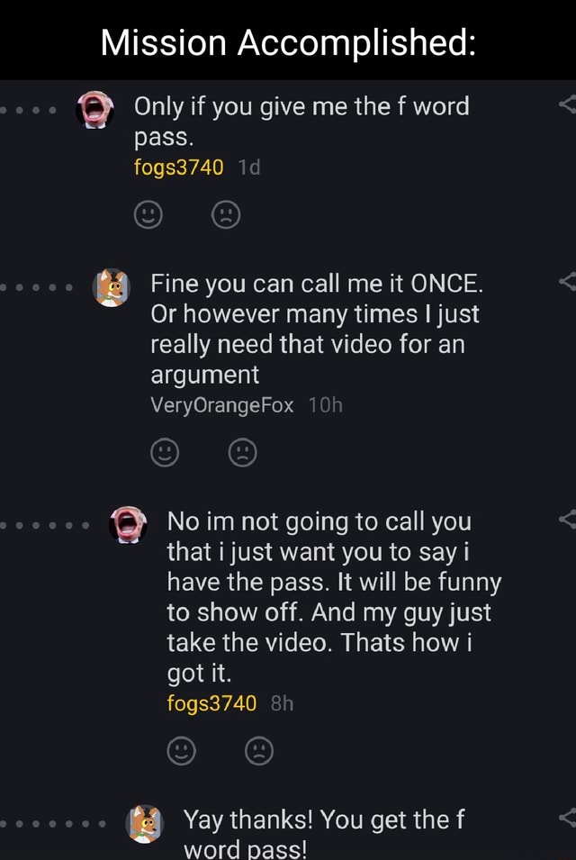 Mission Accomplished: Only if you give me the f word pass. fogs3740 id ...