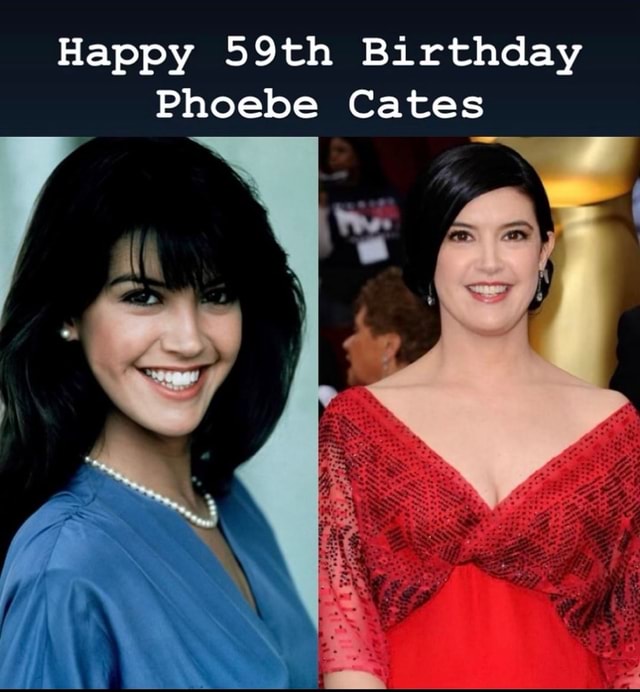 Happy 59th Birthday Phoebe Cates - iFunny