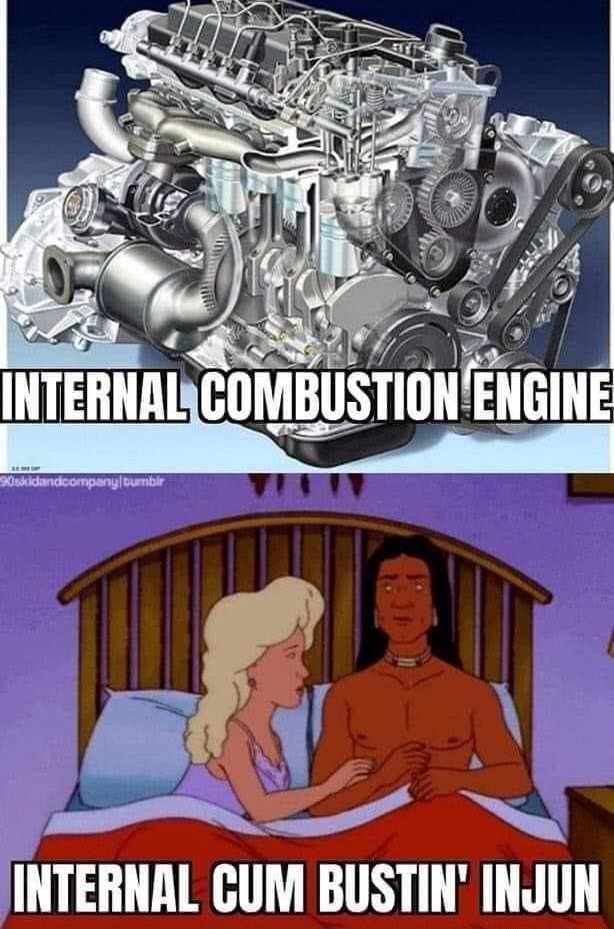CoMBUSTION INTERNAL GUM US INJUN - iFunny