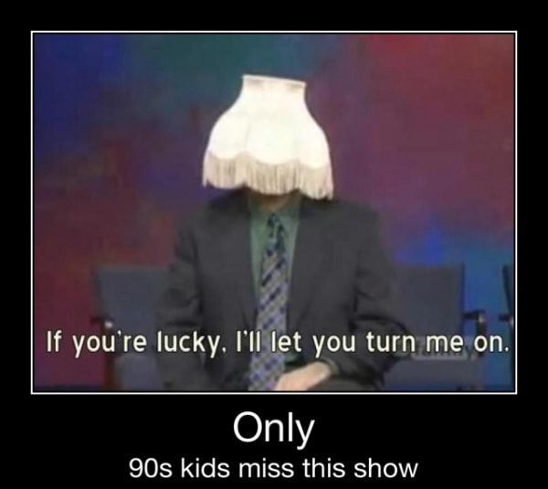 If You Re Lucky Rillet You Turn Me On Pd Only 90s Kids Miss This Show Only 90s Kids Miss This Show Ifunny