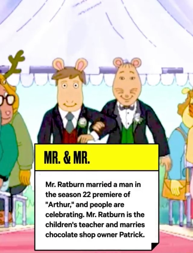 Mr. Ratburn married a man in the season 22 premiere of "Arthur," and people are celebrating. Mr. Ratburn is the children's teacher and marries chocolate shop owner Patrick. - seo.title