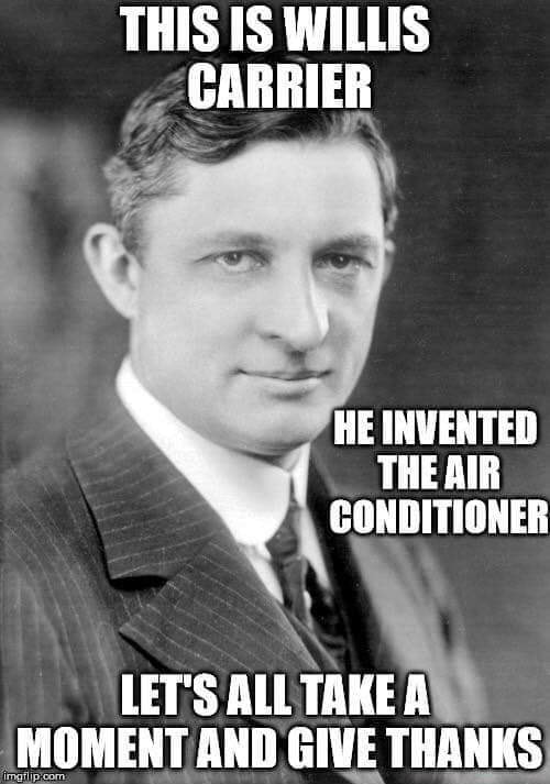 THIS IS WILLIS AA CARRIER HE INVENTED THEAIR CONDITIONER LET'S ALL TAKE