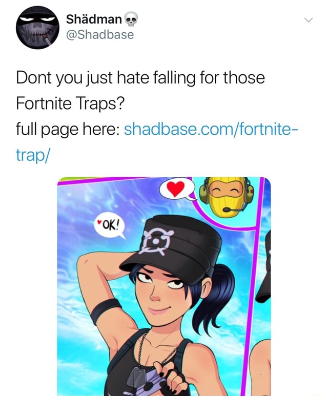 Dont you just hate falling for those Fortnite Traps? full page here: shadba...