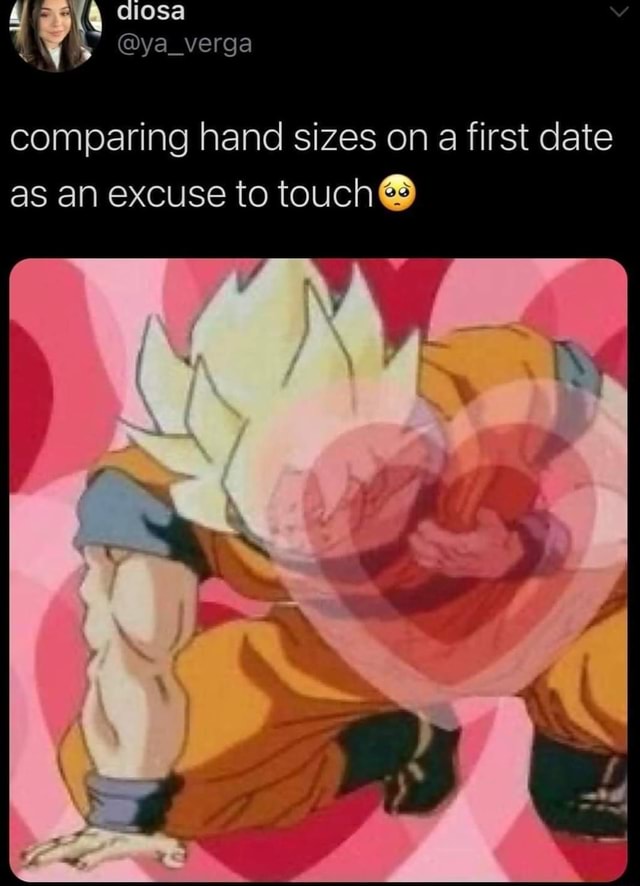 Comparing hand sizes on a first date as an excuse to touch - iFunny