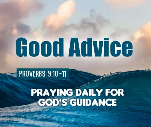 Good PROVERBS 910 7 PRAYING DAILY FOR GOD S GUIDANCE IFunny Good proverbs 910 7 praying daily for god s guidance ifunny