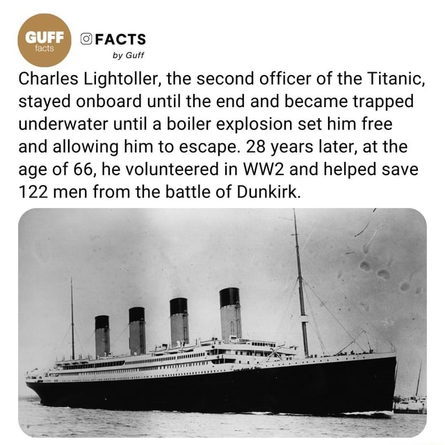 FACTS by Guff Charles Lightoller, the second officer of the Titanic