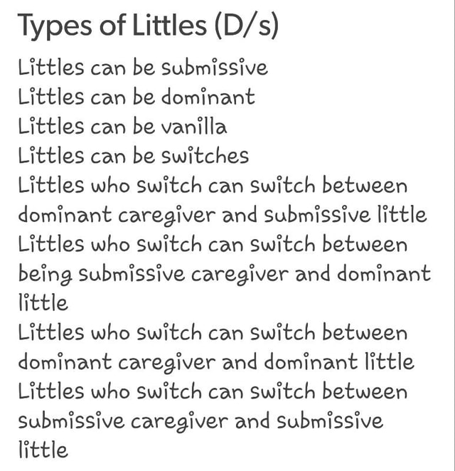 Types of Littles (D/s) L'íttles can be Subm‘l’ssi’ve Littles can be