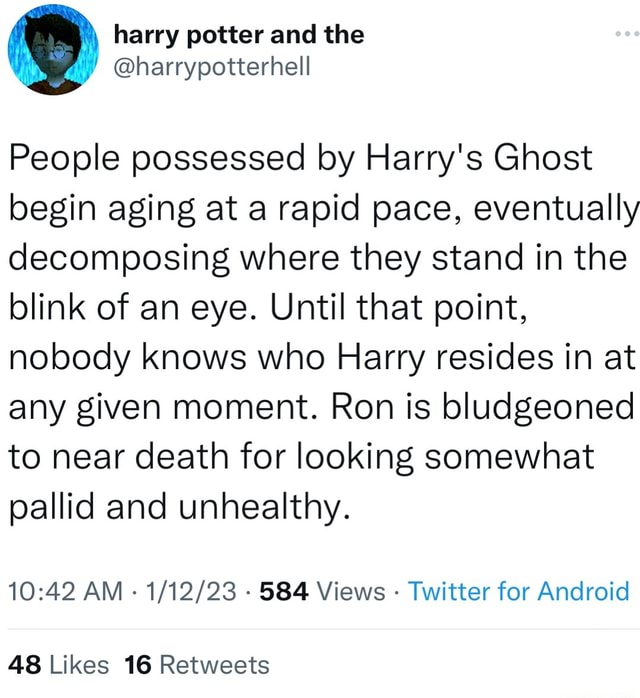 Harry potter and the harrypotterhell People possessed by Harry's Ghost begin aging at a rapid