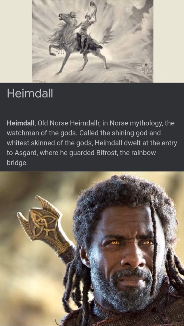 Heimdall Heimdall, Old Norse Heimdallr, in Norse mythology, the
