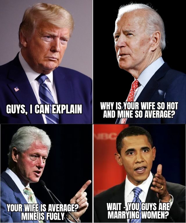 GUYS, I EXPLAIN AS WHY IS YOUR WIFE SO HOT AND MINE SO AVERAGE? WAIT