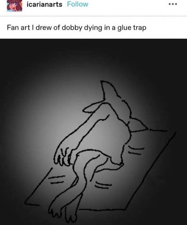 Icarianarts Fan art I drew of dobby dying in glue trap seo.title