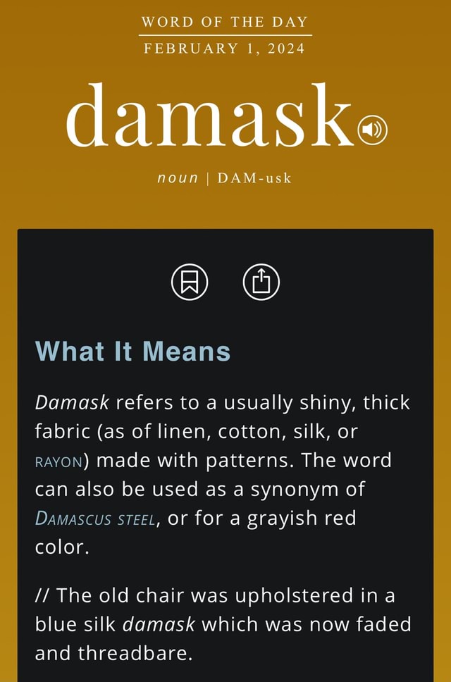 WORD OF THE DAY FEBRUARY 1, 2024 damaske noun I DAMusk What It Means