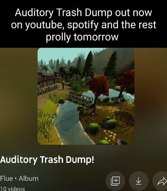 Auditory Trash Dump out now on youtube, spotify and the rest prolly