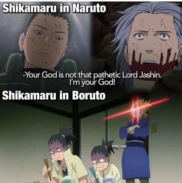 Your God Is Not That Pathetic Lord Jashin I M Your God Shikamaru In Boruto