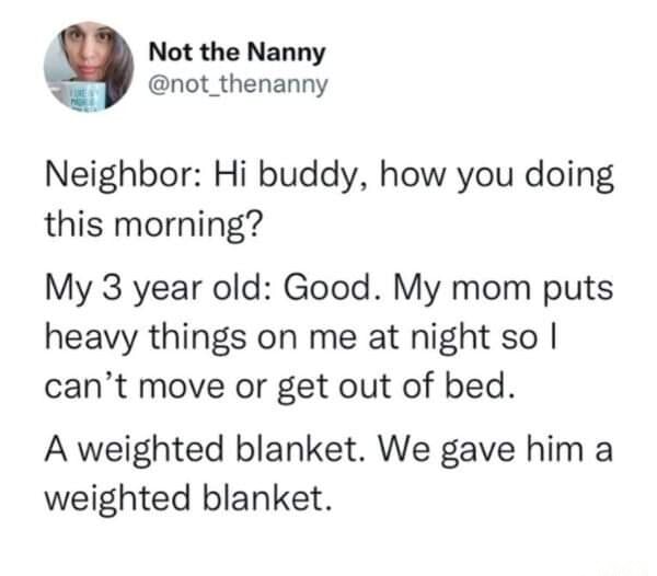 Not the Nanny @not thenanny Neighbor: Hi buddy, how you doing this ...