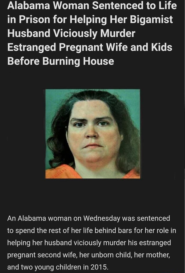 Alabama Woman Sentenced To Life In Prison For Helping Her Bigamist ...