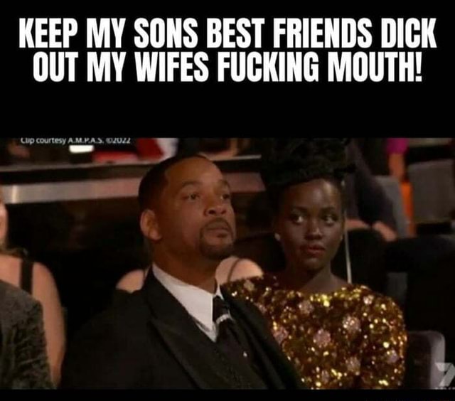 Keep My Sons Best Friends Dick Out My Wifes Fucking Mouth Ifunny 7837