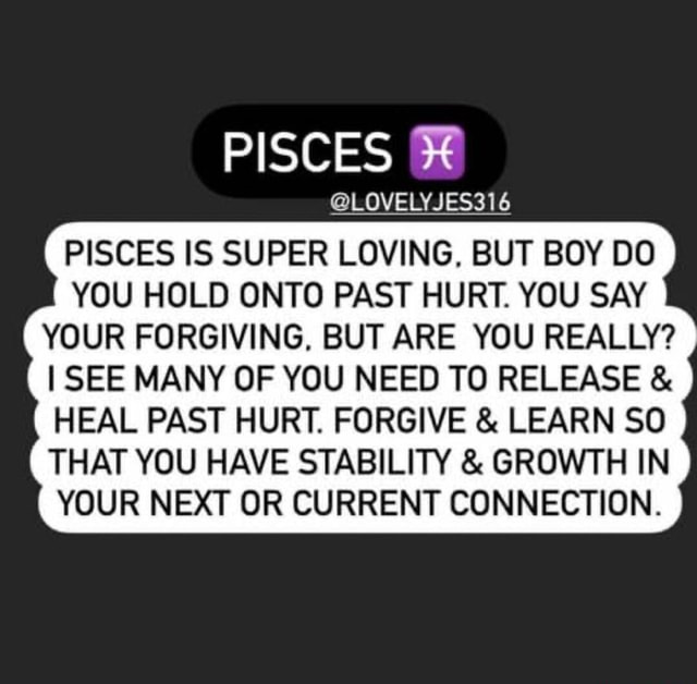 Hurt pisces a you when When a