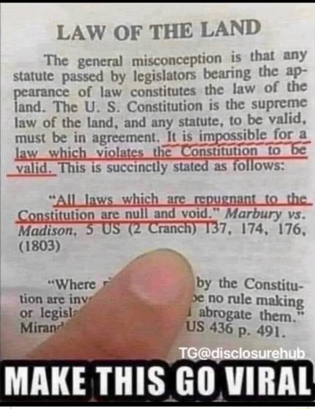 LAW OF THE LAND The general misconception is that any statute passed by
