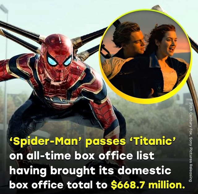 'SpiderMan' passes 'Titanic' on alltime box office list having brought its domestic box office